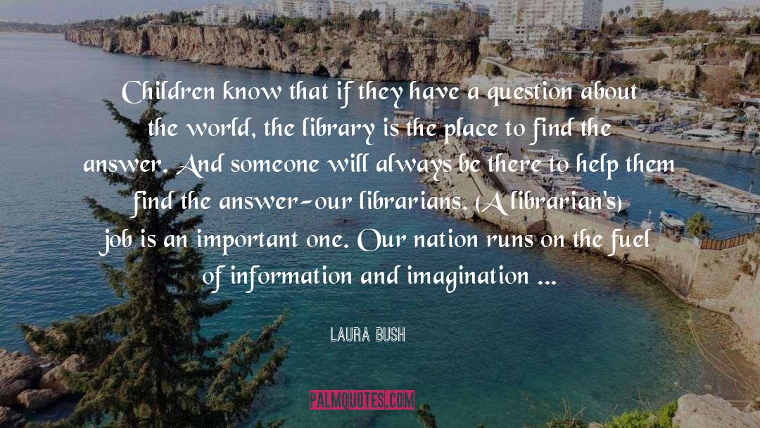 Laura Bush Quotes: Children know that if they
