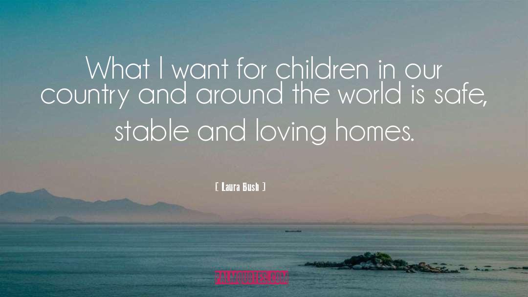 Laura Bush Quotes: What I want for children