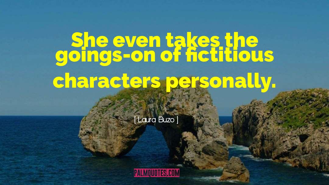 Laura Buzo Quotes: She even takes the goings-on