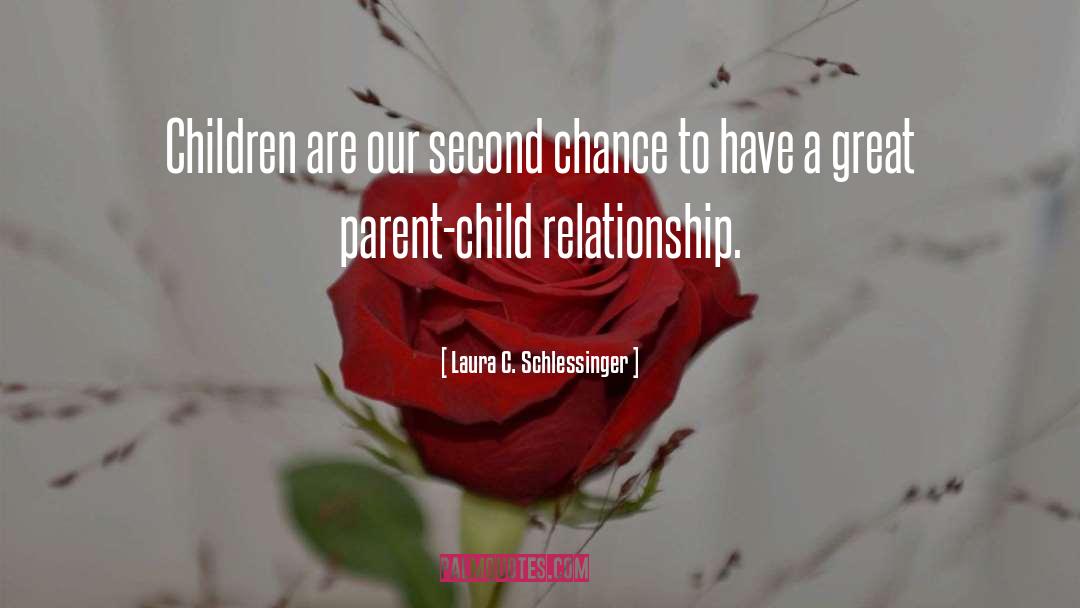 Laura C. Schlessinger Quotes: Children are our second chance