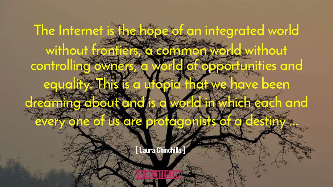 Laura Chinchilla Quotes: The Internet is the hope