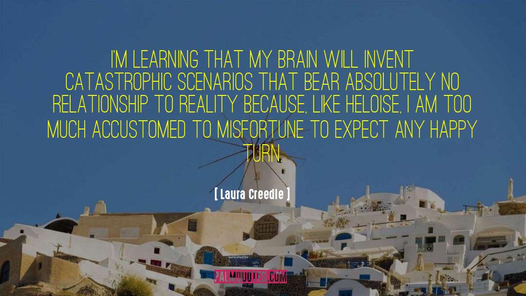 Laura Creedle Quotes: I'm learning that my brain