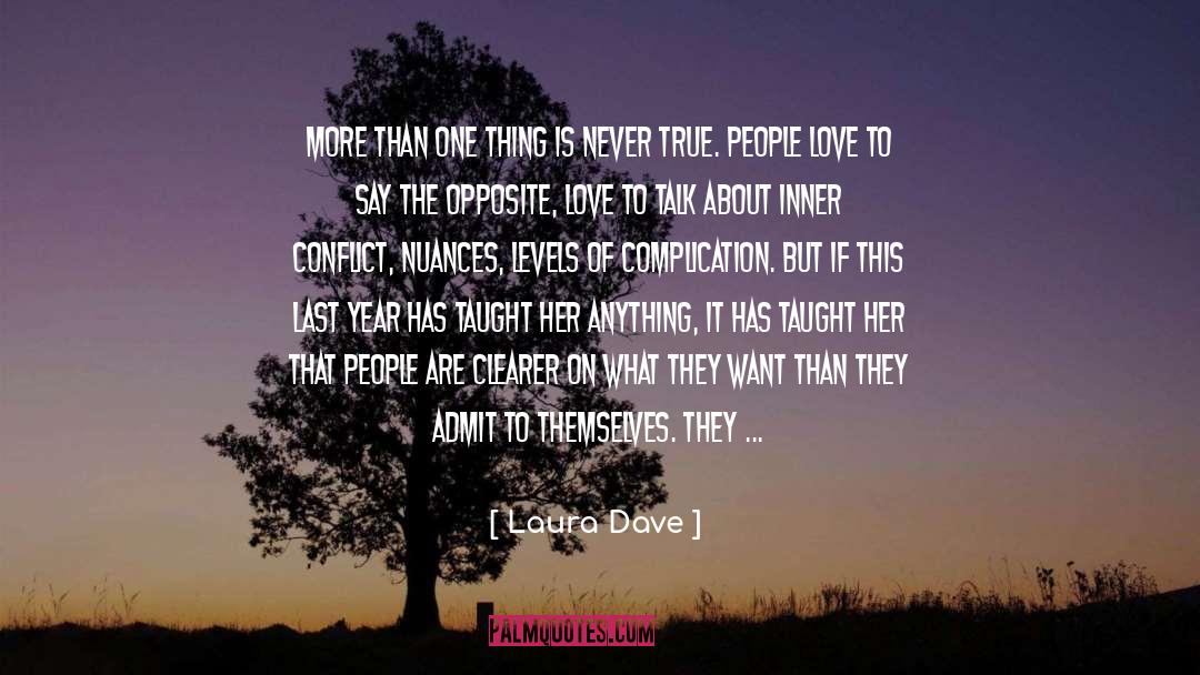 Laura Dave Quotes: More than one thing is