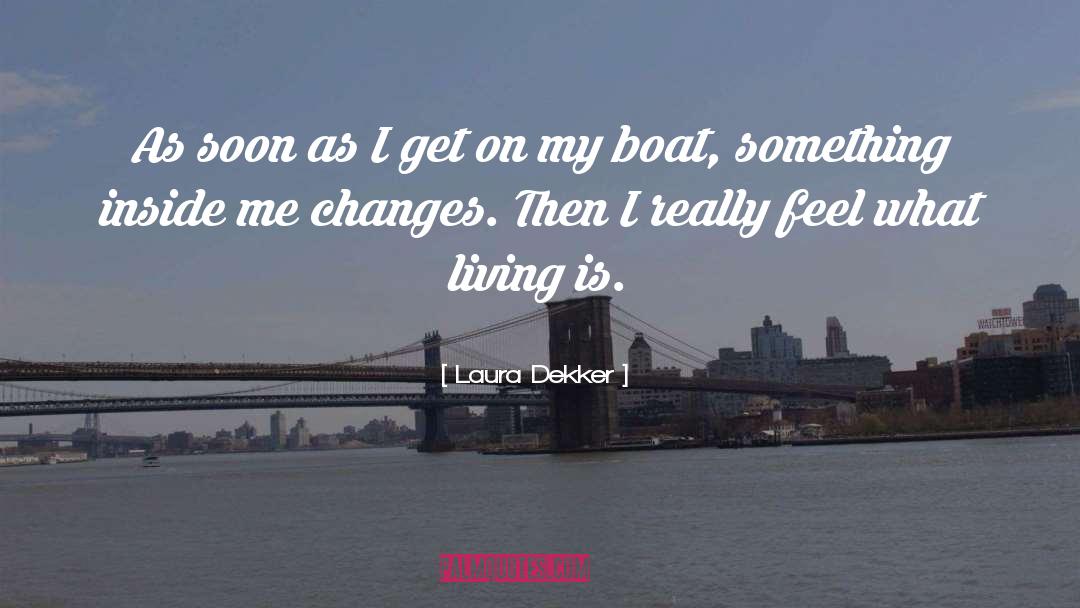 Laura Dekker Quotes: As soon as I get