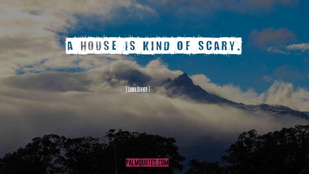 Laura Dekker Quotes: A house is kind of