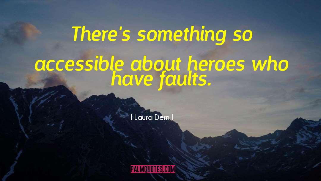 Laura Dern Quotes: There's something so accessible about