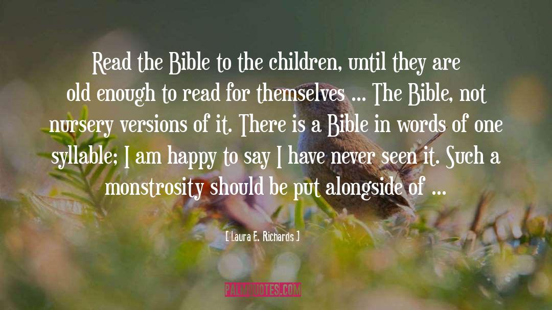 Laura E. Richards Quotes: Read the Bible to the