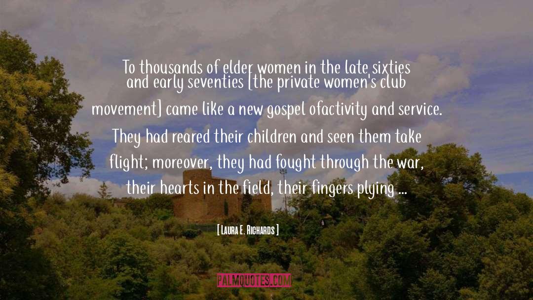Laura E. Richards Quotes: To thousands of elder women