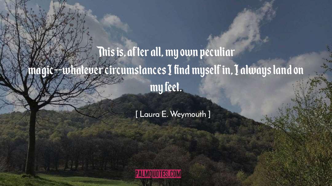 Laura E Weymouth Quotes: This is, after all, my