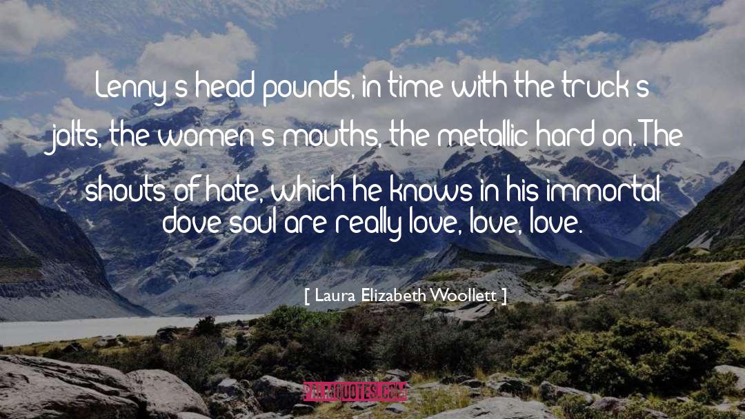 Laura Elizabeth Woollett Quotes: Lenny's head pounds, in time