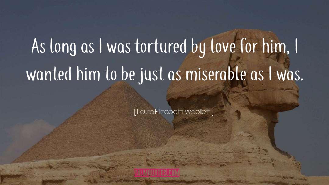 Laura Elizabeth Woollett Quotes: As long as I was