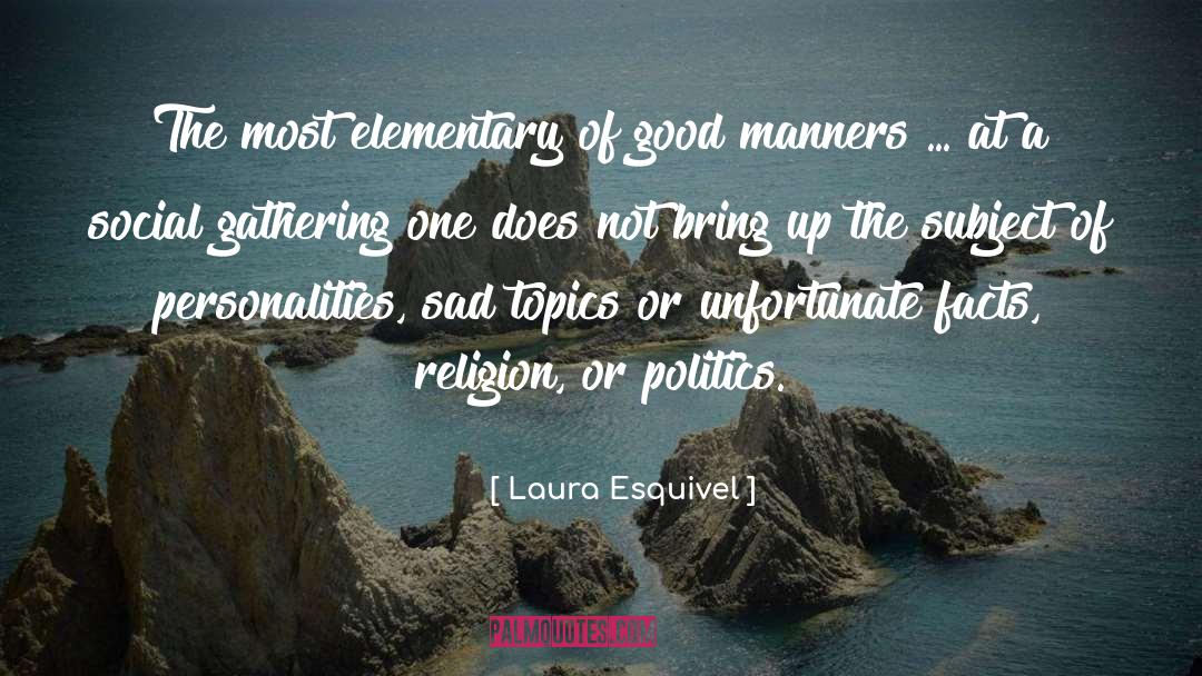 Laura Esquivel Quotes: The most elementary of good