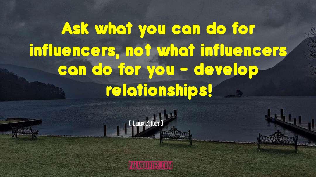 Laura Fitton Quotes: Ask what you can do