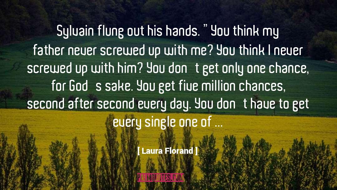 Laura Florand Quotes: Sylvain flung out his hands.