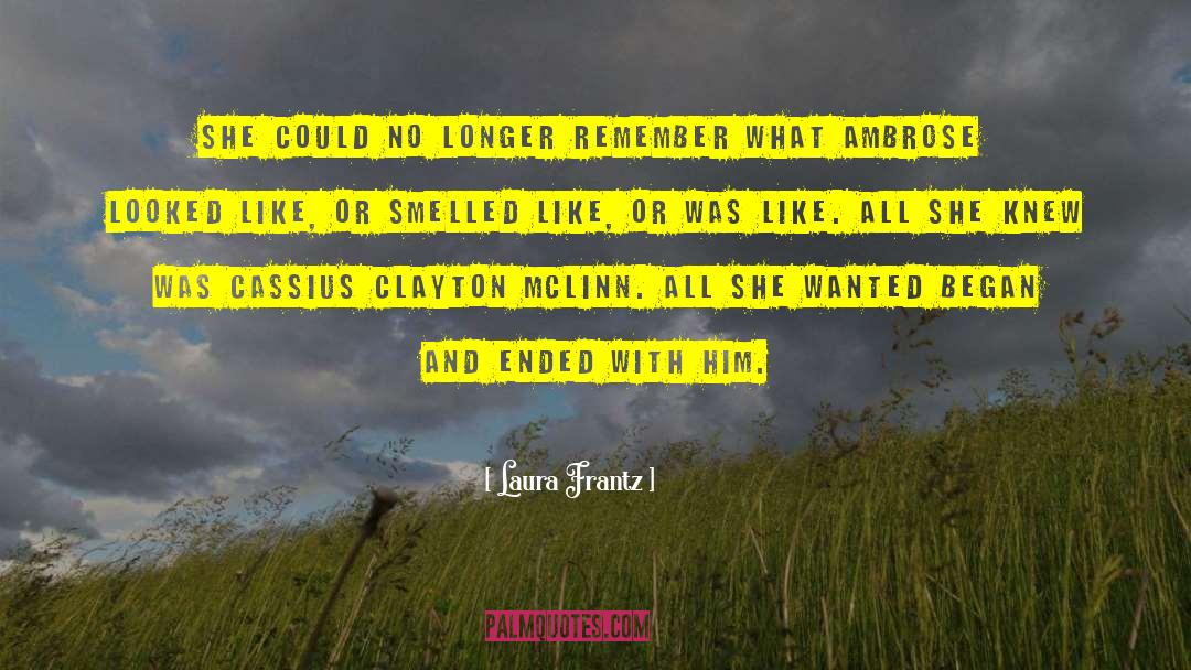 Laura Frantz Quotes: She could no longer remember