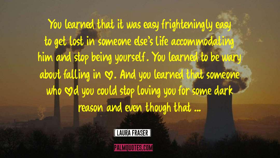 Laura Fraser Quotes: You learned that it was