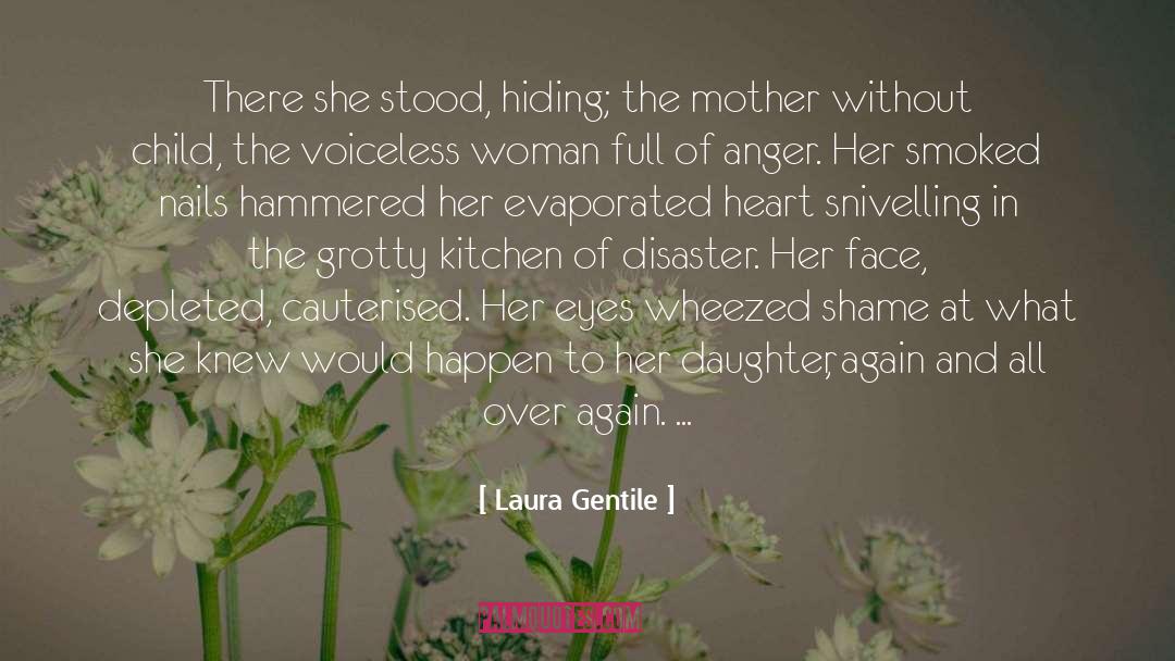 Laura   Gentile Quotes: There she stood, hiding; the