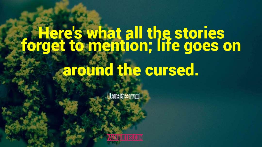 Laura Greenwood Quotes: Here's what all the stories