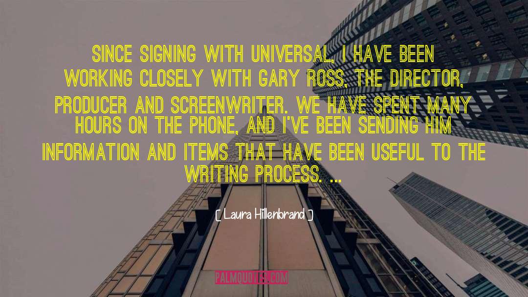 Laura Hillenbrand Quotes: Since signing with Universal, I