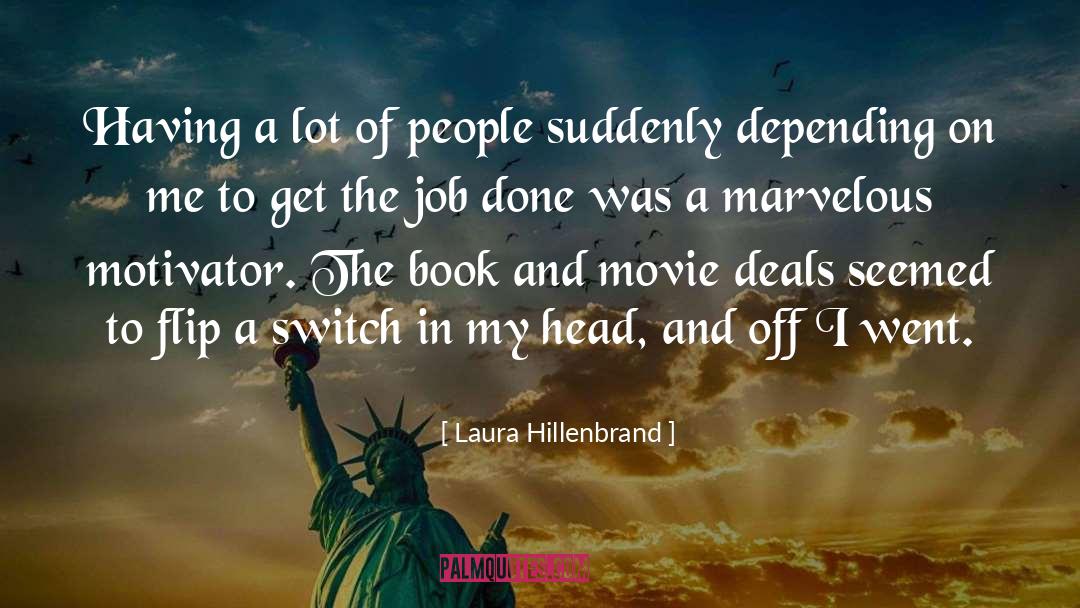 Laura Hillenbrand Quotes: Having a lot of people
