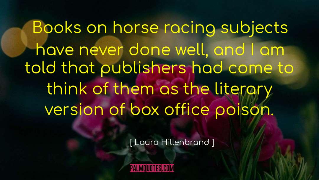 Laura Hillenbrand Quotes: Books on horse racing subjects