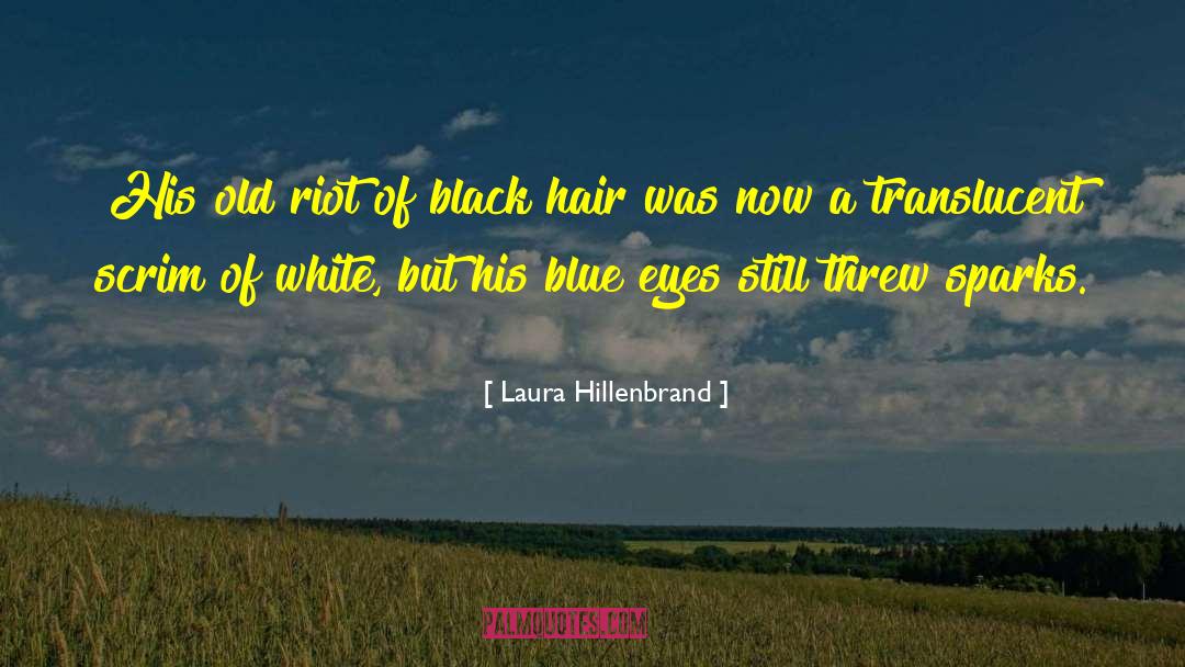 Laura Hillenbrand Quotes: His old riot of black