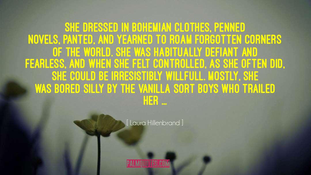 Laura Hillenbrand Quotes: She dressed in bohemian clothes,