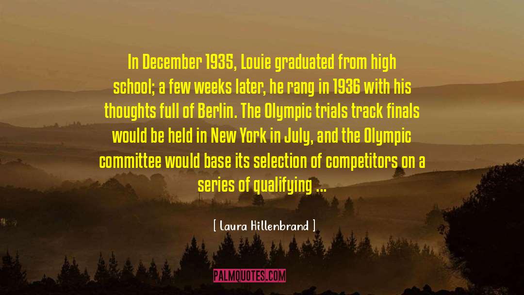 Laura Hillenbrand Quotes: In December 1935, Louie graduated