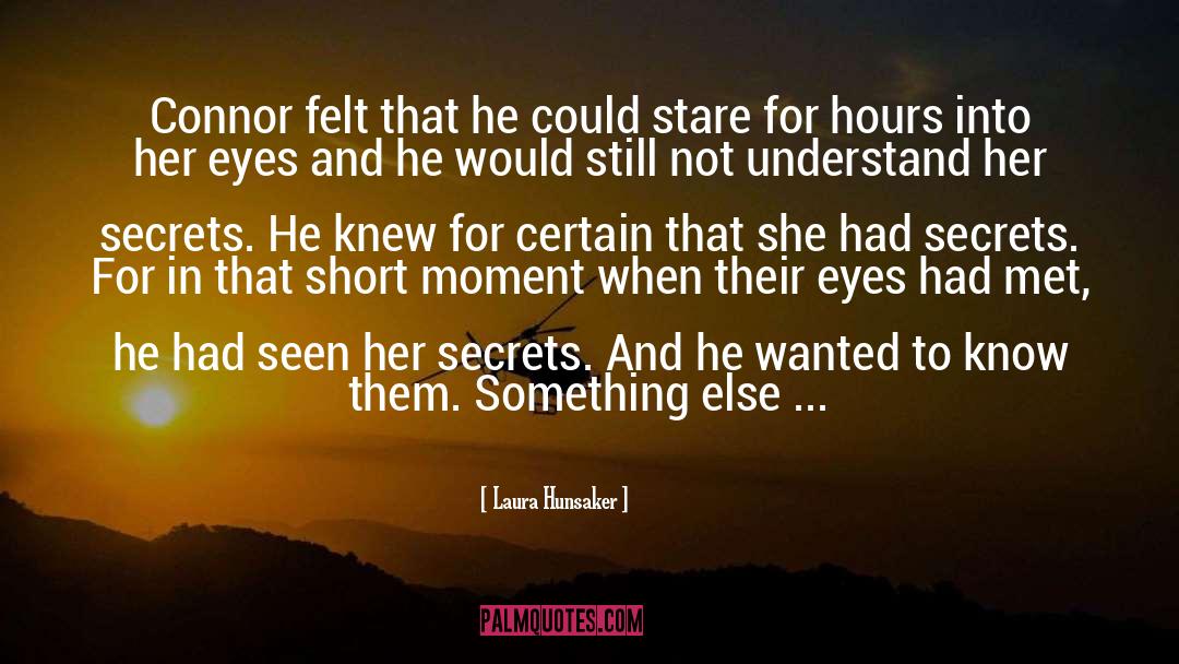 Laura Hunsaker Quotes: Connor felt that he could