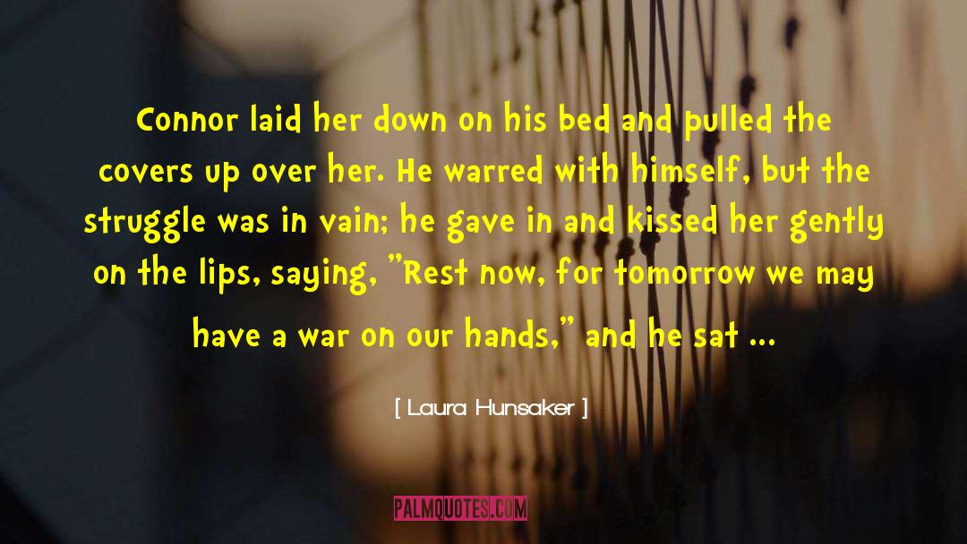 Laura Hunsaker Quotes: Connor laid her down on