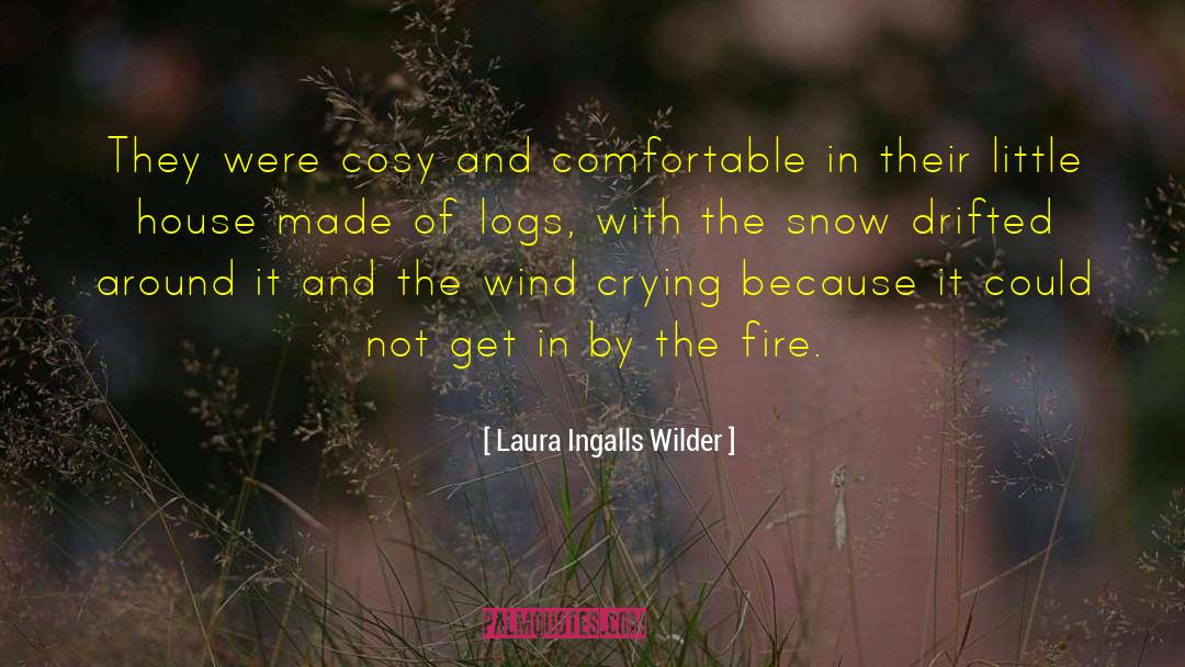 Laura Ingalls Wilder Quotes: They were cosy and comfortable
