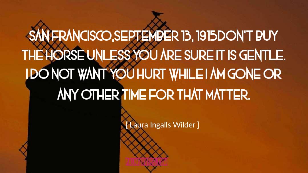 Laura Ingalls Wilder Quotes: San Francisco,<br />September 13, 1915<br