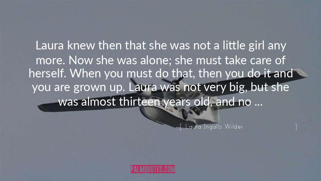 Laura Ingalls Wilder Quotes: Laura knew then that she