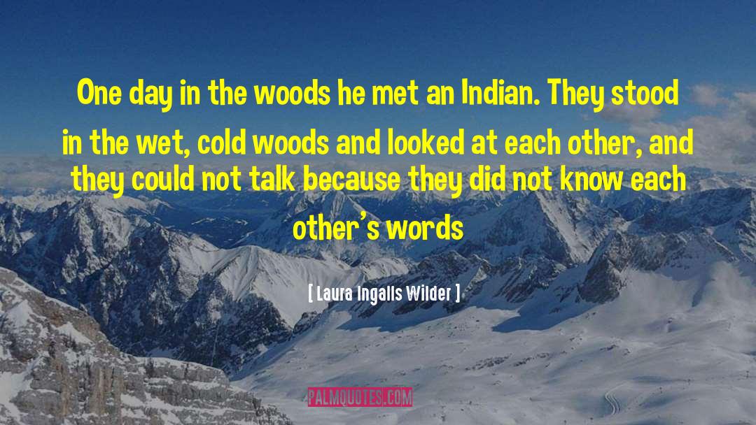 Laura Ingalls Wilder Quotes: One day in the woods
