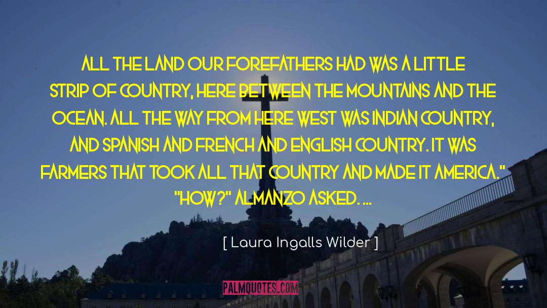 Laura Ingalls Wilder Quotes: All the land our forefathers