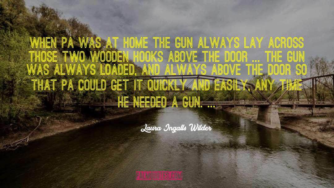 Laura Ingalls Wilder Quotes: When Pa was at home