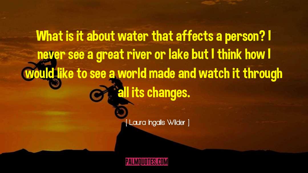 Laura Ingalls Wilder Quotes: What is it about water