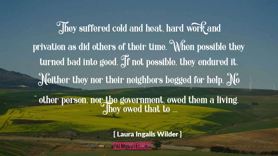 Laura Ingalls Wilder Quotes: They suffered cold and heat,