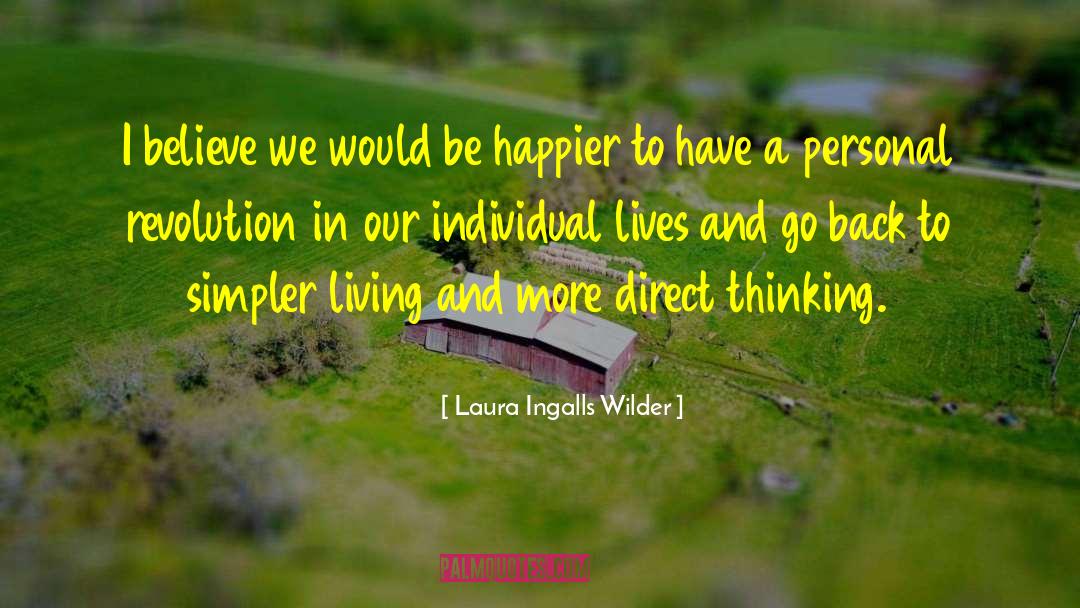 Laura Ingalls Wilder Quotes: I believe we would be