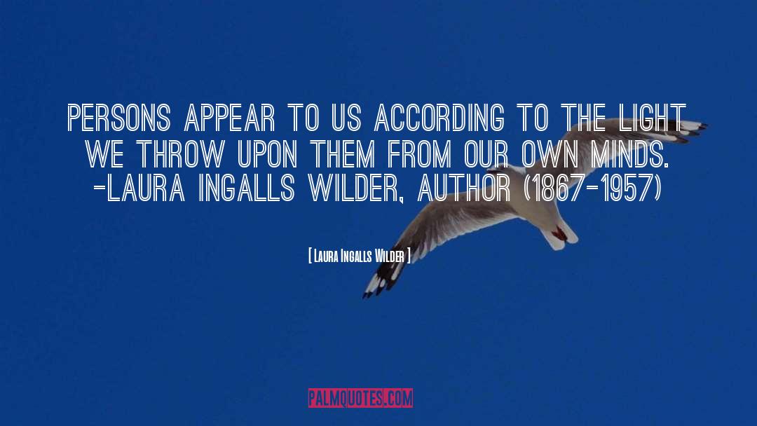 Laura Ingalls Wilder Quotes: Persons appear to us according