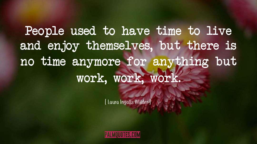 Laura Ingalls Wilder Quotes: People used to have time