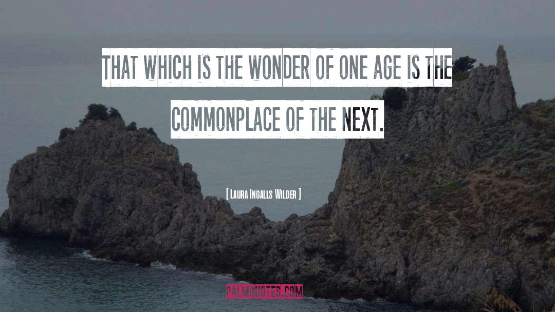 Laura Ingalls Wilder Quotes: That which is the wonder