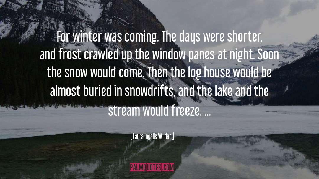 Laura Ingalls Wilder Quotes: For winter was coming. The