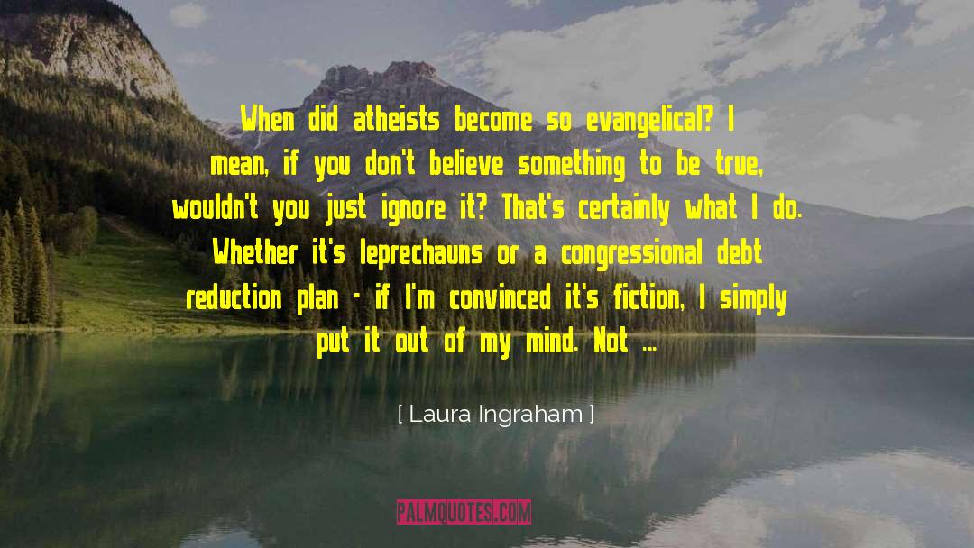 Laura Ingraham Quotes: When did atheists become so