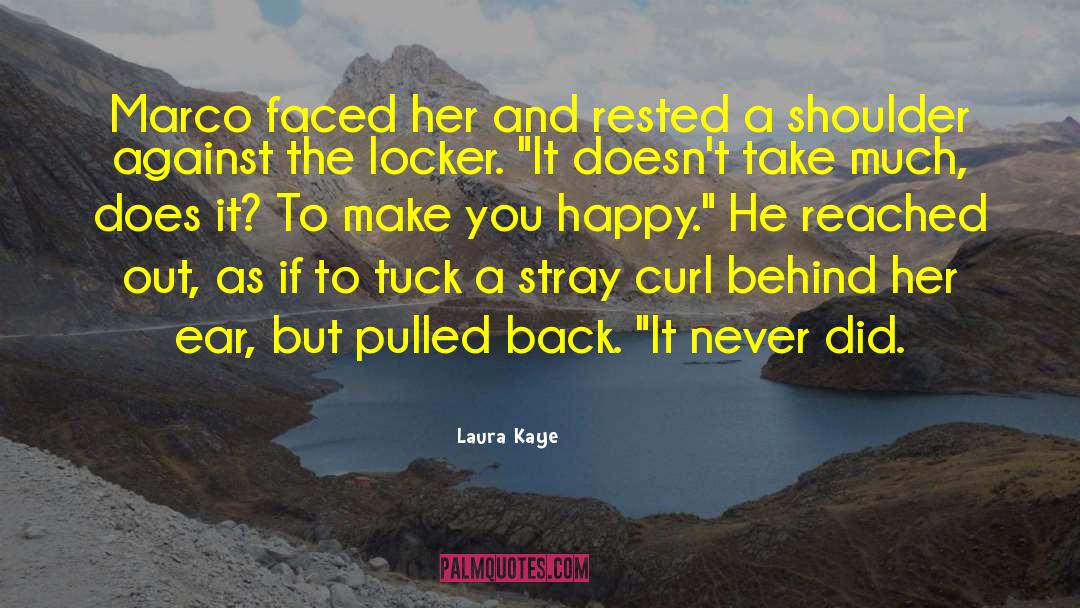 Laura Kaye Quotes: Marco faced her and rested