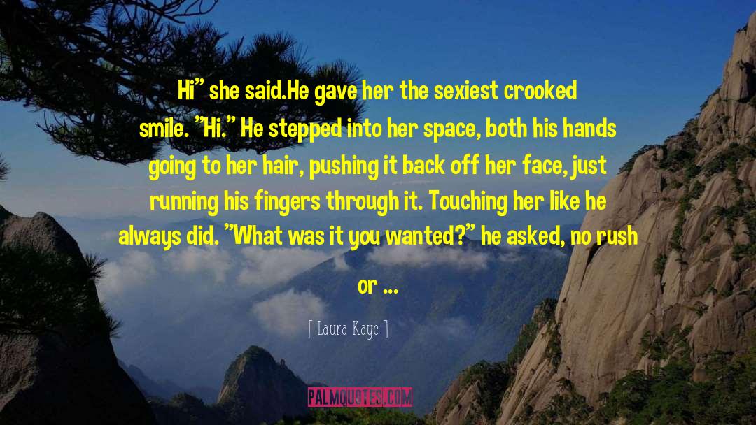 Laura Kaye Quotes: Hi