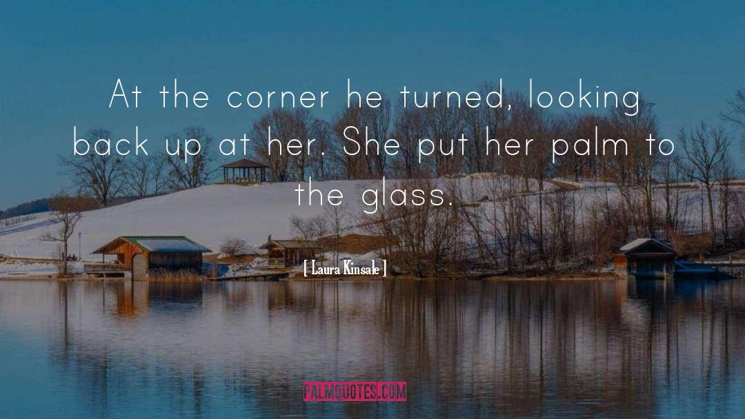 Laura Kinsale Quotes: At the corner he turned,