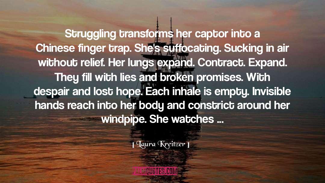 Laura Kreitzer Quotes: Struggling transforms her captor into