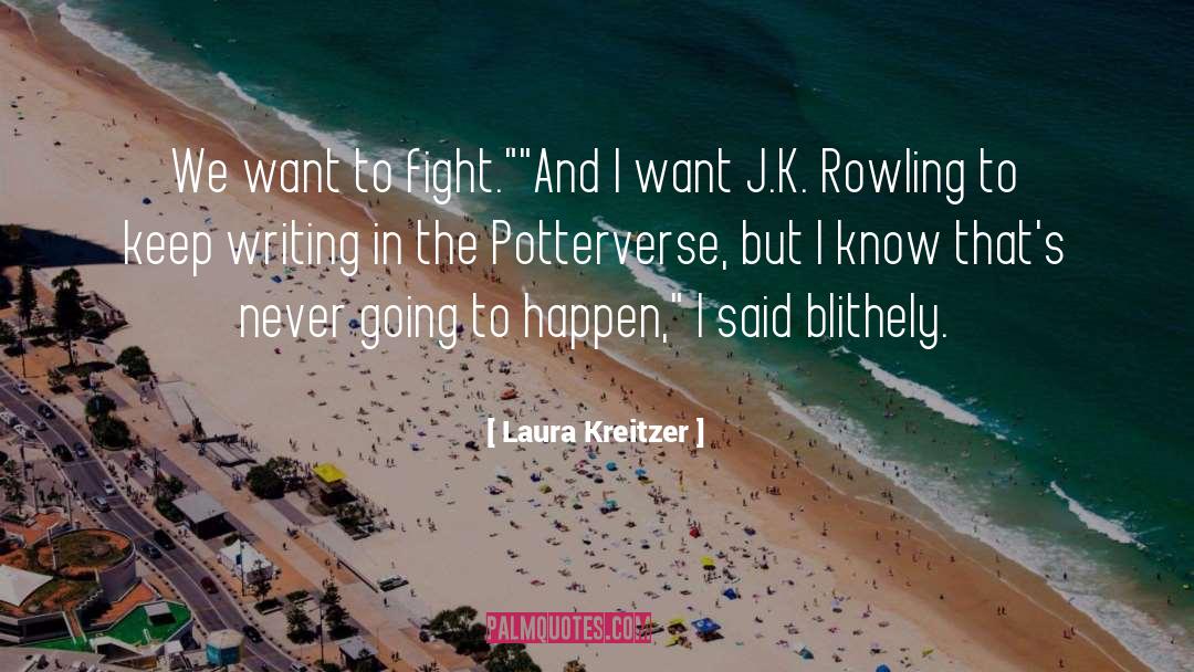 Laura Kreitzer Quotes: We want to fight.