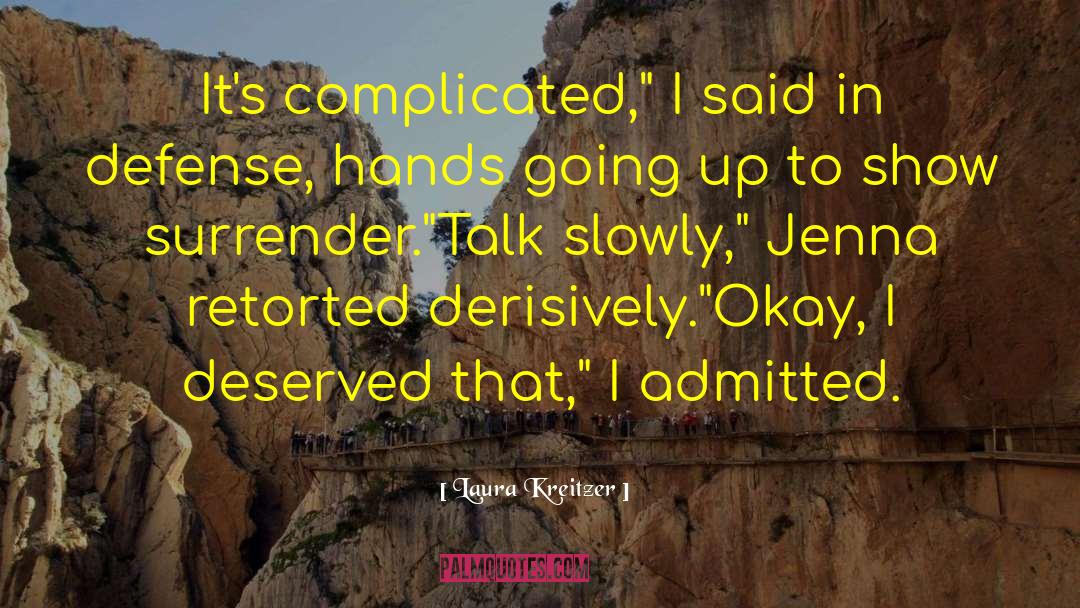 Laura Kreitzer Quotes: It's complicated,